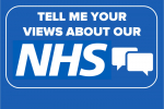 TELL ME YOUR VIEWS ABOUT OUR NHS